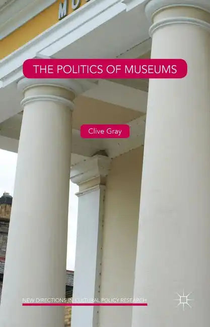 The Politics of Museums - Hardcover