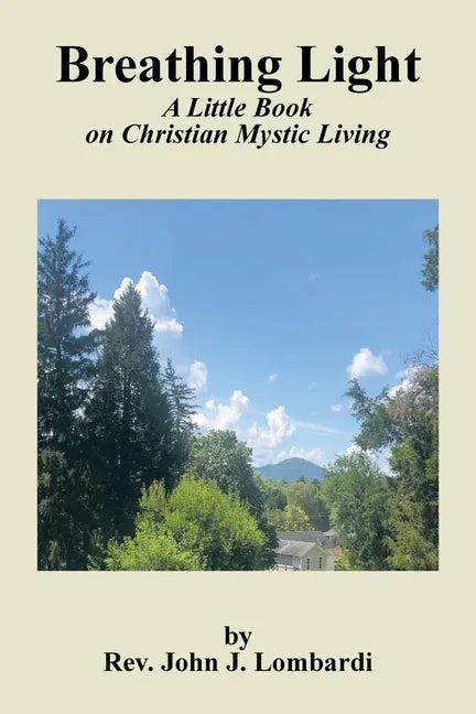 Breathing Light: A Little Book on Christian Mystic Living - Paperback