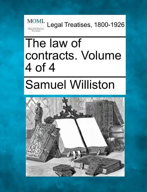 The law of contracts. Volume 4 of 4 - Paperback