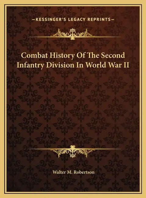 Combat History Of The Second Infantry Division In World War II - Hardcover