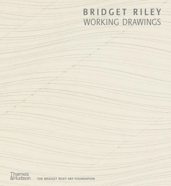 Bridget Riley: Working Drawings - Hardcover