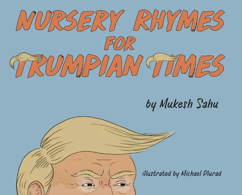 Nursery Rhymes For Trumpian Times - Hardcover