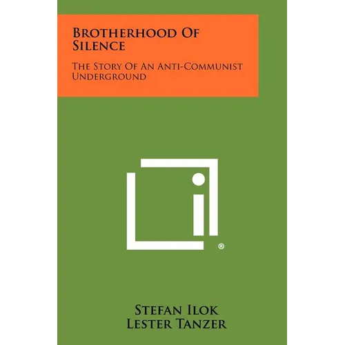 Brotherhood of Silence: The Story of an Anti-Communist Underground - Paperback