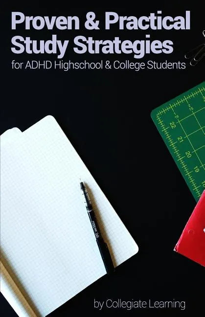 Proven & Practical Study Strategies for ADHD High School and College Students - Paperback