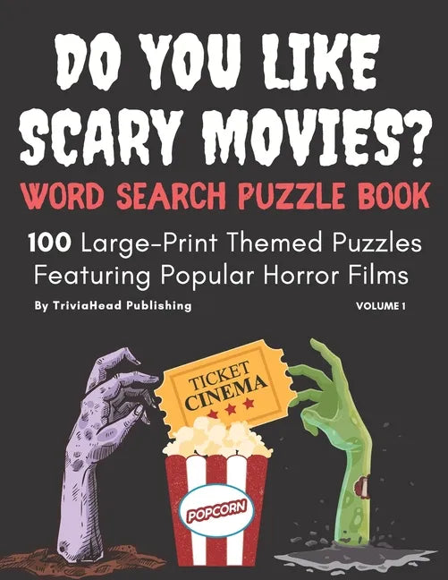DO YOU LIKE SCARY MOVIES? Word Search Puzzle Book, Volume 1: 100 Large-Print Themed Puzzles Featuring Popular Horror Films - Paperback