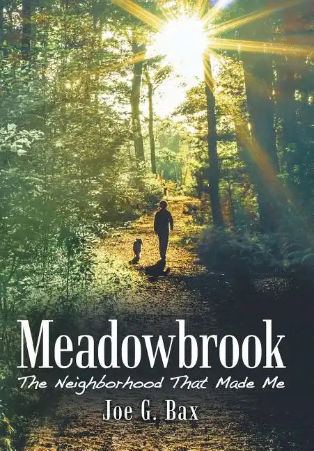 Meadowbrook: The Neighborhood That Made Me - Hardcover