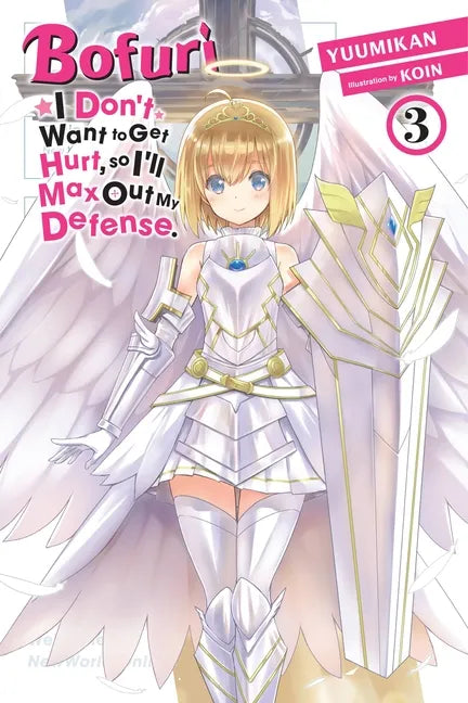 Bofuri: I Don't Want to Get Hurt, So I'll Max Out My Defense., Vol. 3 (Light Novel): Volume 3 - Paperback
