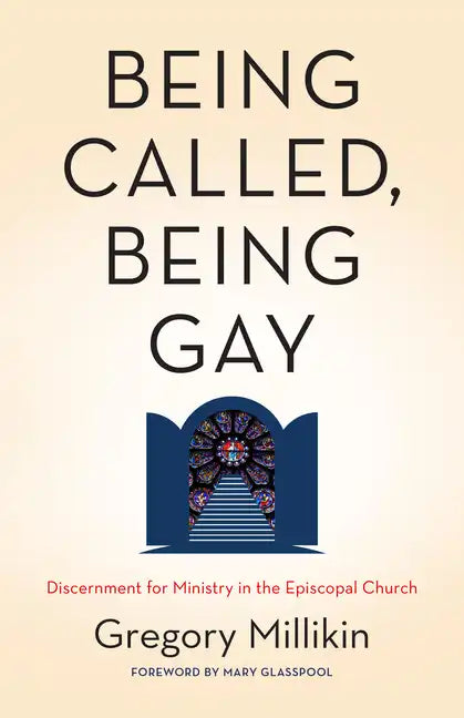 Being Called, Being Gay: Discernment for Ministry in the Episcopal Church - Paperback