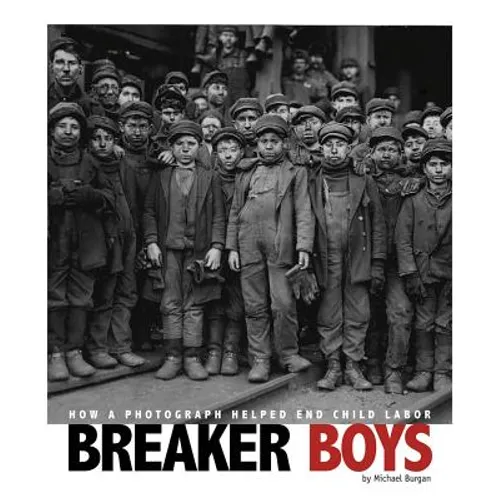 Breaker Boys: How a Photograph Helped End Child Labor - Paperback