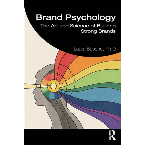 Brand Psychology: The Art and Science of Building Strong Brands - Paperback