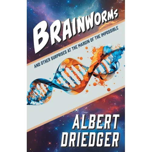 Brainworms: and other surprises at the margin of the impossible - Paperback