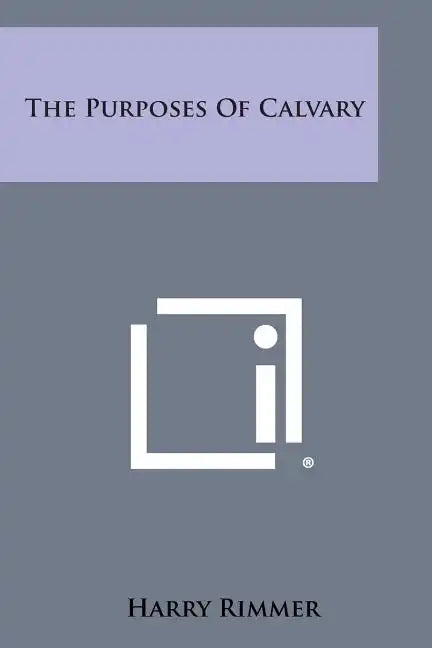 The Purposes of Calvary - Paperback
