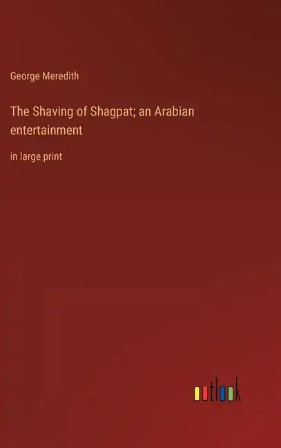 The Shaving of Shagpat; an Arabian entertainment: in large print - Hardcover