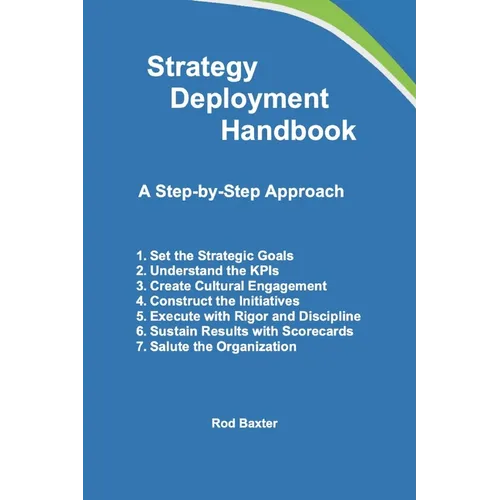 Strategy Deployment Handbook: A Step-by-Step Approach - Paperback