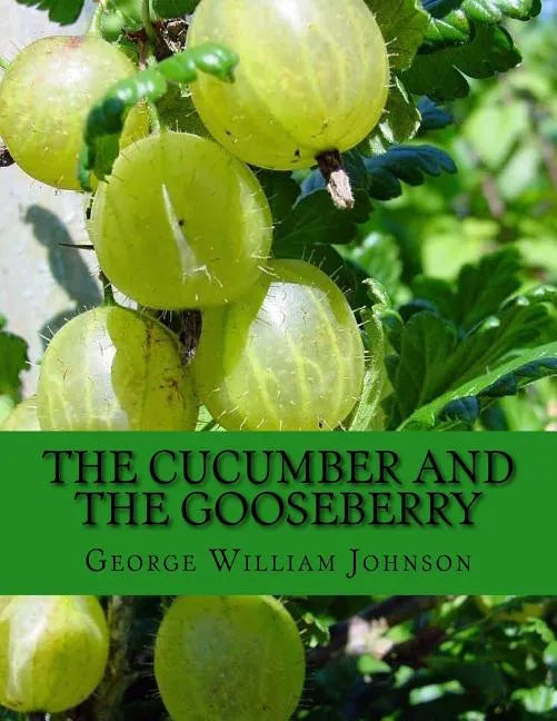The Cucumber and The Gooseberry - Paperback