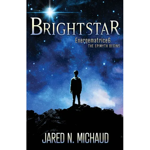Brightstar: Energematrice6 - The Epimyth Begins - Paperback