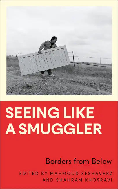 Seeing Like a Smuggler: Borders from Below - Paperback