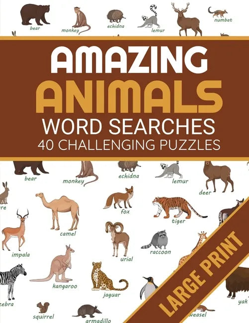 Amazing Animals: Animals Themed Word Search Book - 40 Large Print Challenging Puzzles About Animals - Gift for Summer & Vacations - Paperback