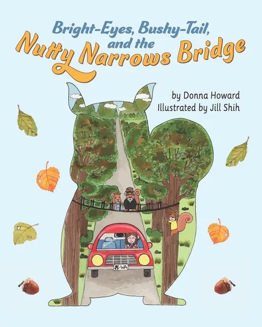Bright-Eyes, Bushy-Tail, And The Nutty Narrows Bridge - Paperback