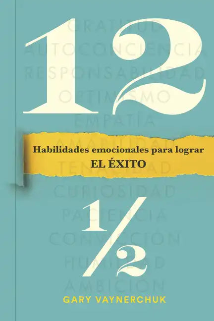 Doce Y Medio (Twelve and a Half Spanish Edition): Habilidades Emocionales Para Lograr El Éxito - Paperback