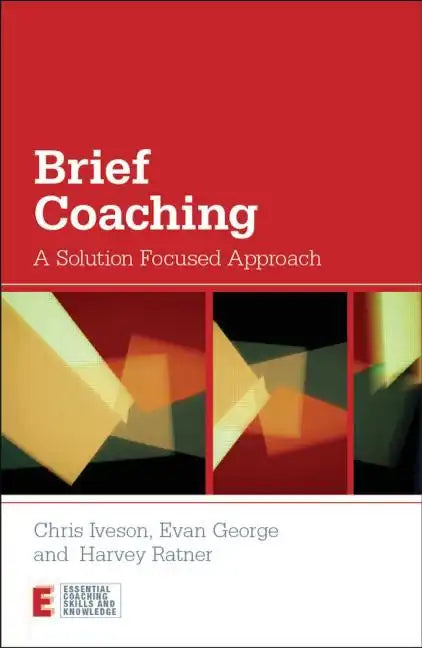 Brief Coaching: A Solution Focused Approach - Paperback