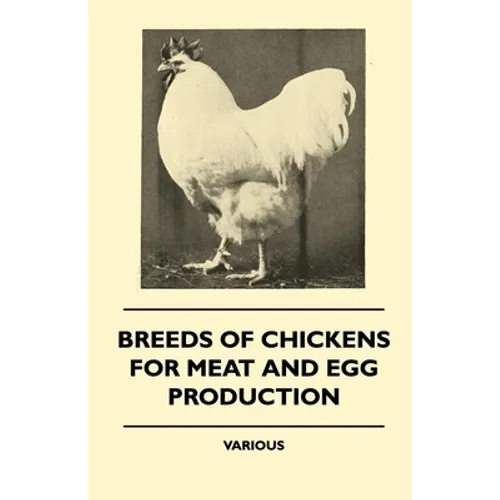 Breeds of Chickens for Meat and Egg Production - Paperback