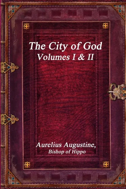 The City of God, Volumes I & II - Paperback