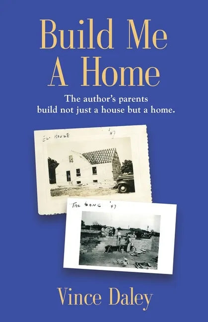 Build Me a Home: The author's parents build not just a house but a home. - Paperback