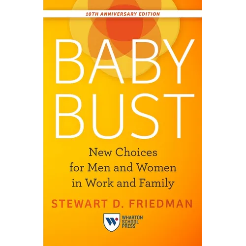 Baby Bust, 10th Anniversary Edition: New Choices for Men and Women in Work and Family - Paperback