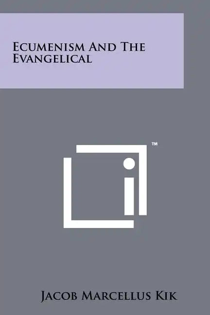 Ecumenism And The Evangelical - Paperback
