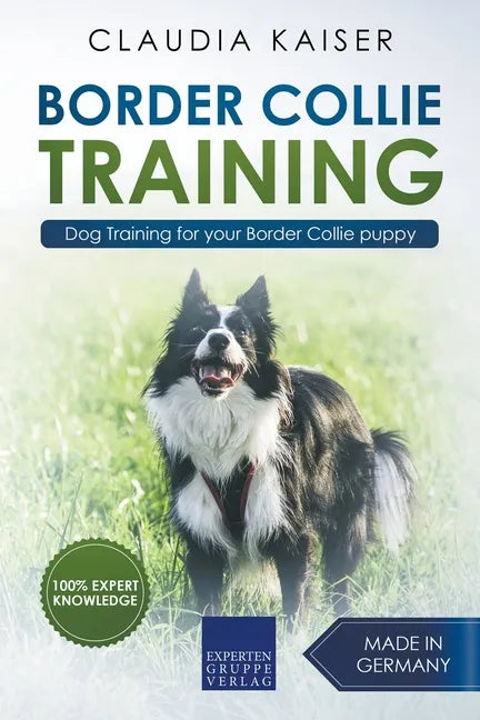 Border Collie Training - Dog Training for your Border Collie puppy - Paperback