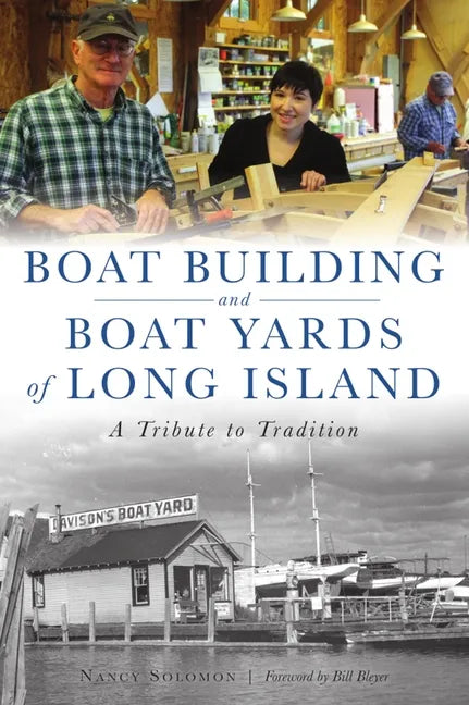 Boat Building and Boat Yards of Long Island: A Tribute to Tradition - Paperback
