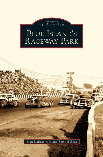 Blue Island's Raceway Park - Hardcover
