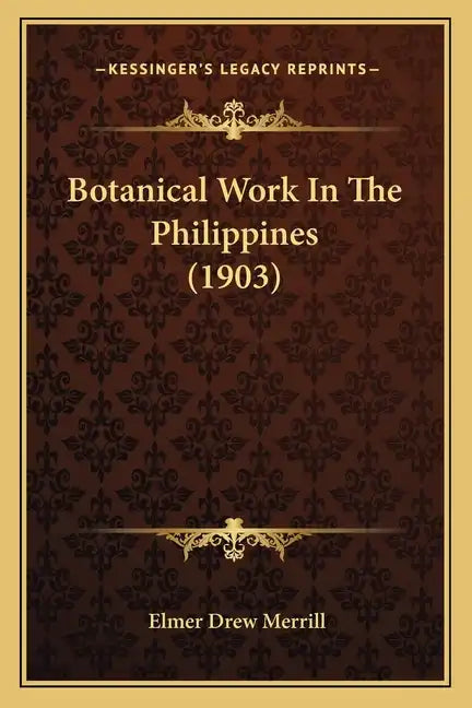 Botanical Work In The Philippines (1903) - Paperback