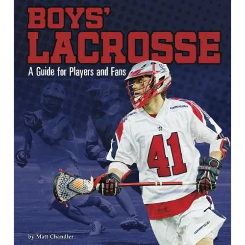 Boys' Lacrosse: A Guide for Players and Fans - Paperback