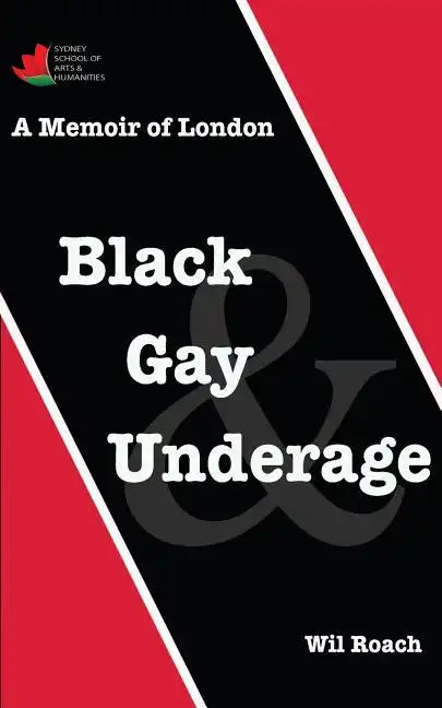Black, Gay & Underage: A Memoir of London - Paperback