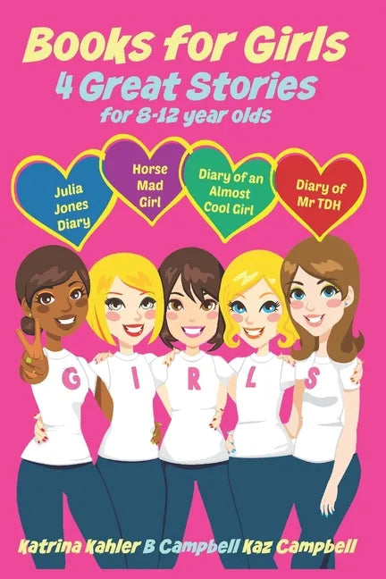 Books for Girls - 4 Great Stories for 8 to 12 year olds: Julia Jones' Diary, Horse Mad Girl, Diary of an Almost Cool Girl and Diary of Mr TDH - Paperback
