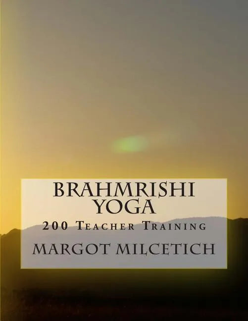 Brahmrishi Yoga: 200 Teacher Training - Paperback