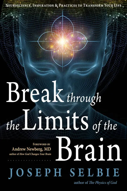 Break Through the Limits of the Brain: Experience Superconscious Awareness, Intuition, Vitality, Creativity, and Fulfilling Divine Joy - Paperback