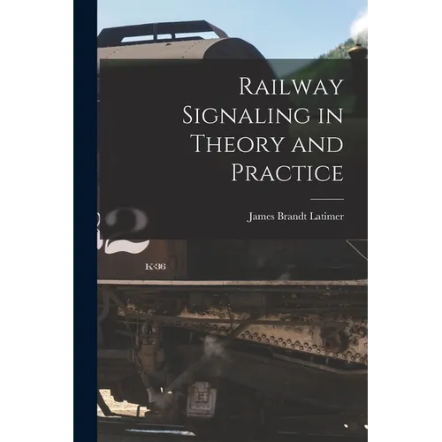 Railway Signaling in Theory and Practice - Paperback
