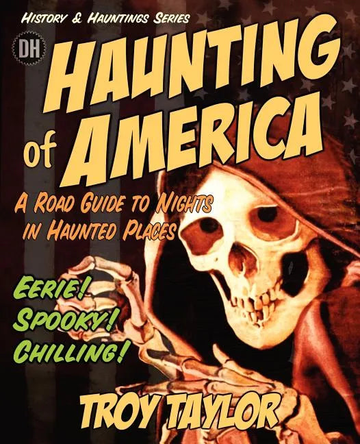 The Haunting of America: Ghosts & Legends of America's Haunted Past - Paperback