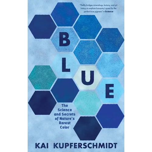 Blue: The Science and Secrets of Nature's Rarest Color - Paperback