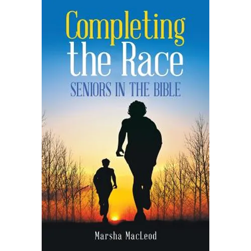Completing the Race: Seniors in the Bible - Paperback