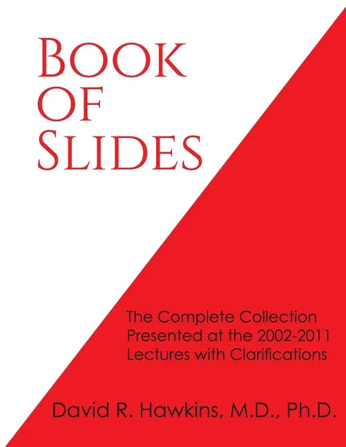Book of Slides: The Complete Collection Presented at the 2002-2011 Lectures with Clarifications - Paperback
