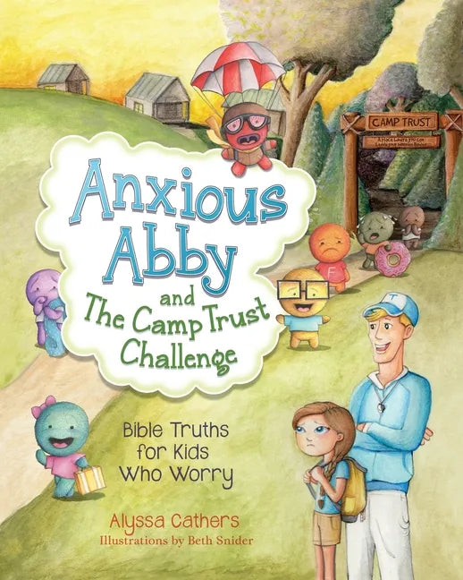 Anxious Abby and The Camp Trust Challenge: Bible Truths for Kids Who Worry - Paperback