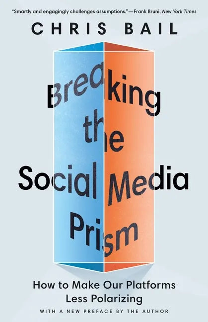 Breaking the Social Media Prism: How to Make Our Platforms Less Polarizing - Paperback