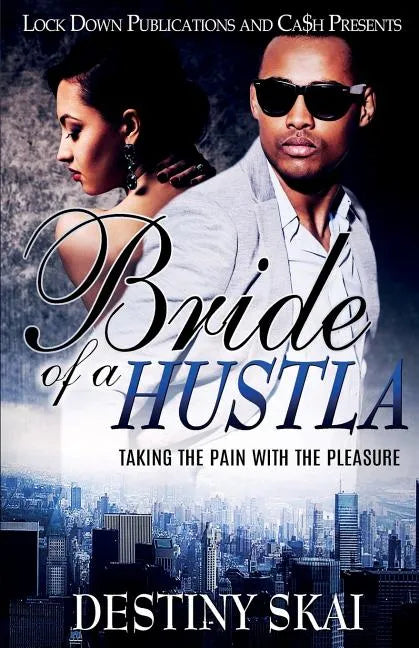 Bride of a Hustla: Taking The Pain With The Pleasure - Paperback