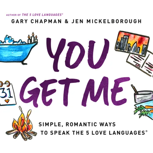 You Get Me: Simple, Romantic Ways to Speak the 5 Love Languages - Paperback