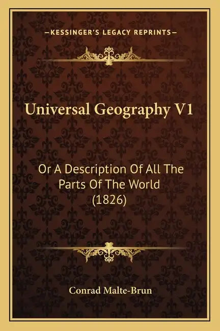 Universal Geography V1: Or A Description Of All The Parts Of The World (1826) - Paperback
