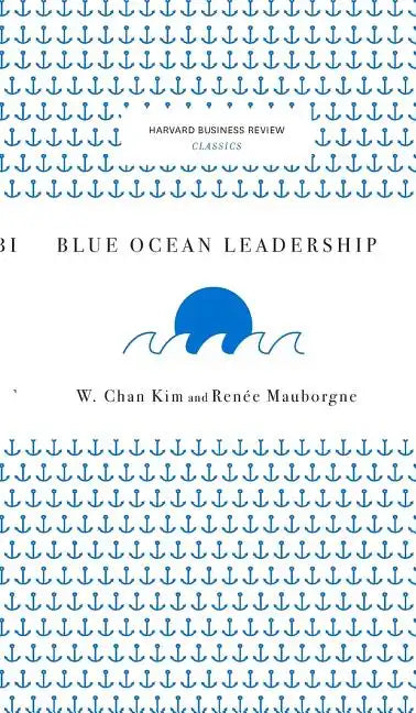 Blue Ocean Leadership - Hardcover
